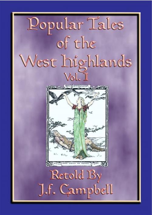Cover of the book POPULAR TALES of the WEST HIGHLANDS - 23 Scottish ursgeuln or tales by Anon E. Mouse, Compiled and retold by J. F. Campbell, Abela Publishing