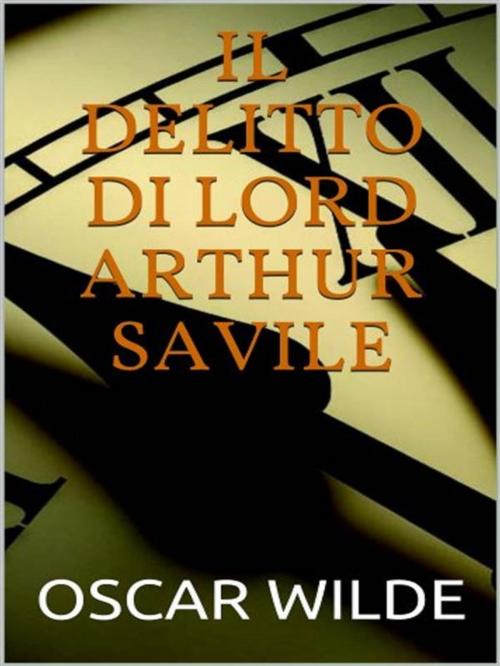 Cover of the book Il delitto di lord Arturo Savile by Oscar Wilde, anna ruggieri
