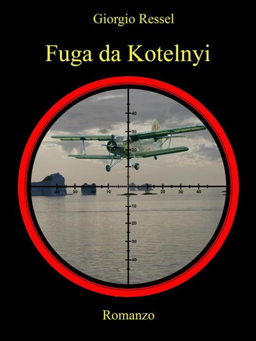 Cover of the book Fuga da Kotelnyi by Giorgio Ressel, Giorgio Ressel
