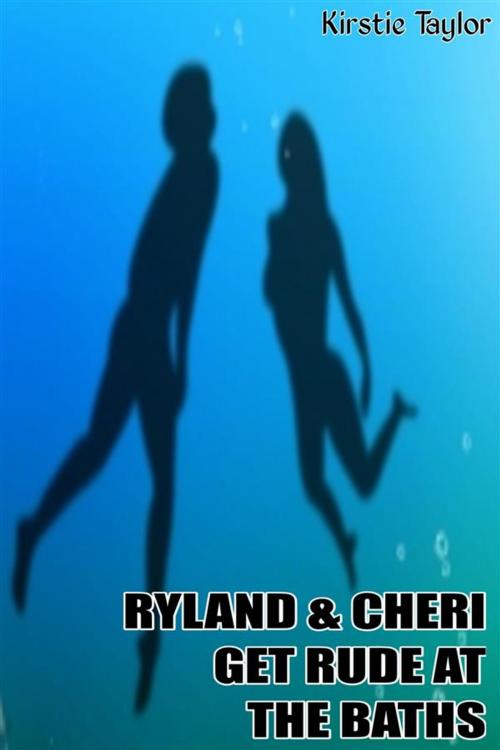 Cover of the book Ryland & Cheri Get Rude At The Baths by Kirstie Taylor, Kirstie Taylor