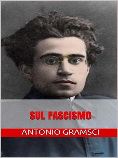 Cover of the book Sul fascismo by Antonio Gramsci, anna ruggieri