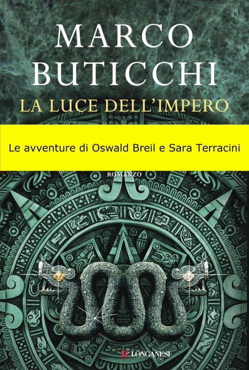 Cover of the book La luce dell'impero by Marco Buticchi, Longanesi