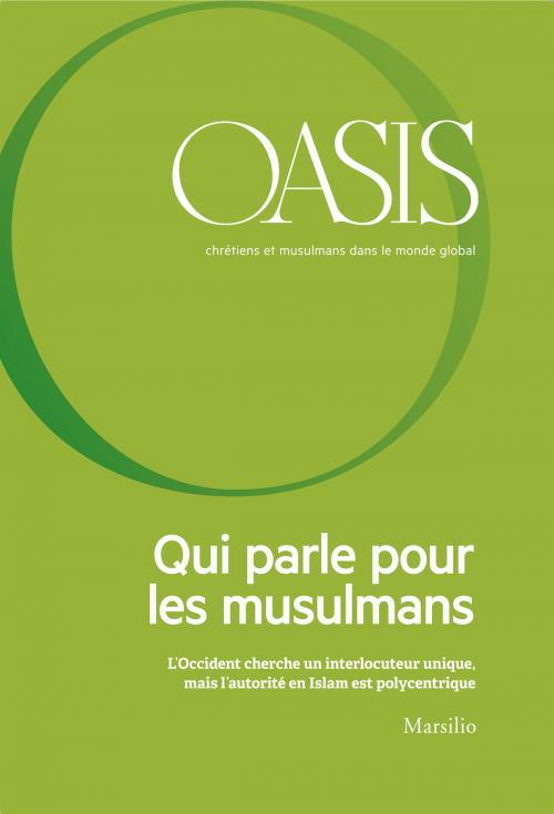 Cover of the book Oasis n. 25, Qui parle pour les musulmans by Fondazione Internazionale Oasis, Marsilio
