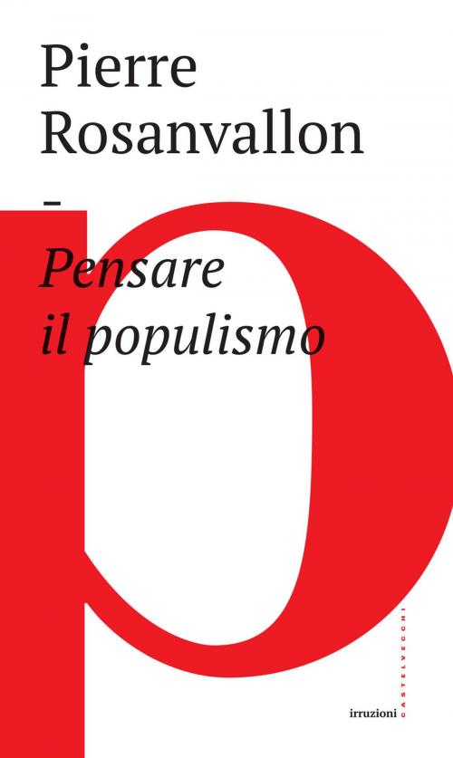 Cover of the book Pensare il populismo by Pierre Rosanvallon, Castelvecchi