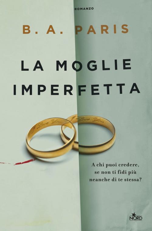 Cover of the book La moglie imperfetta by B. A. Paris, Casa Editrice Nord