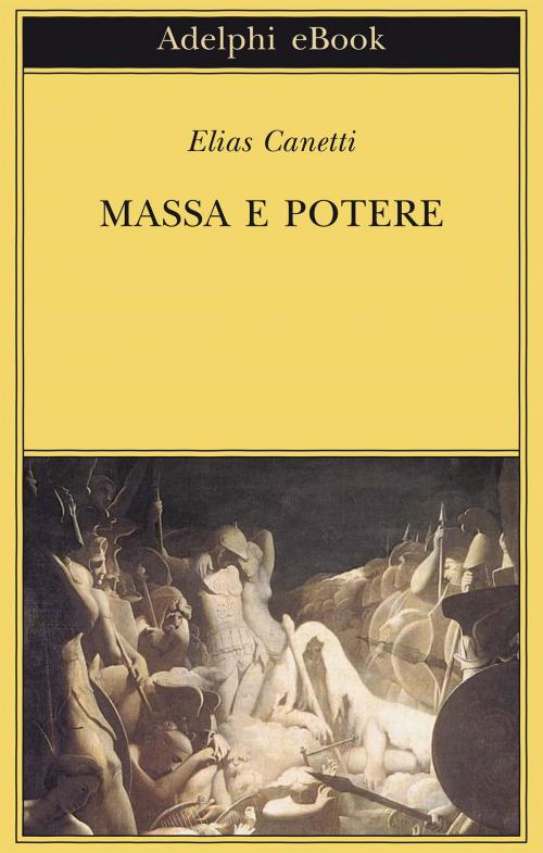 Cover of the book Massa e potere by Elias Canetti, Adelphi
