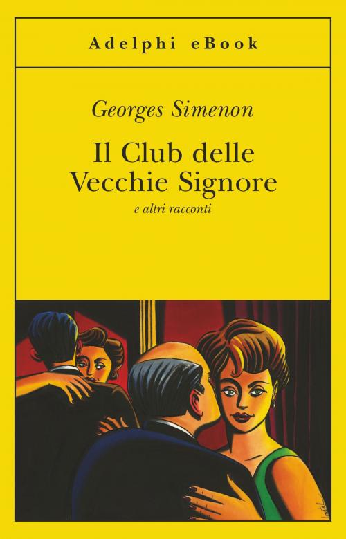 Cover of the book Il Club delle Vecchie Signore by Georges Simenon, Adelphi
