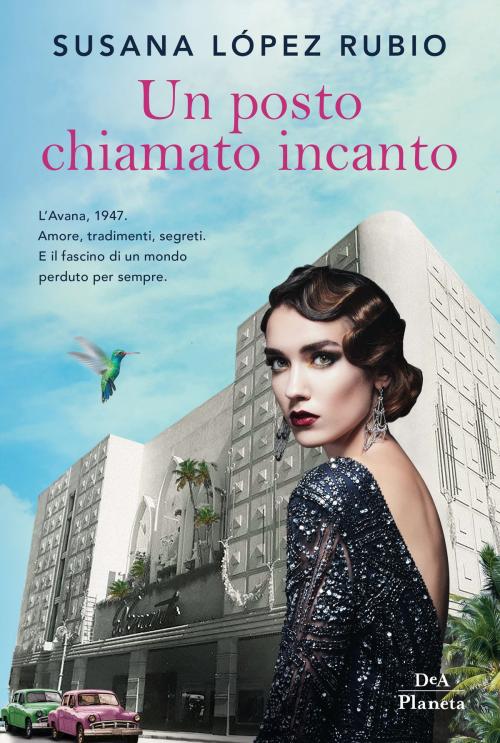 Cover of the book Un posto chiamato incanto by Susana López Rubio, DeA Planeta