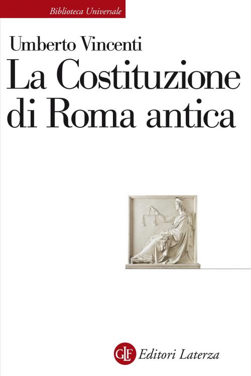 Cover of the book La Costituzione di Roma antica by Umberto Vincenti, Editori Laterza