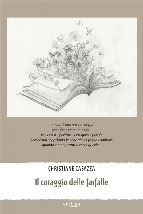 Cover of the book Il coraggio delle farfalle by Christiane Casazza, Vertigo Edizioni