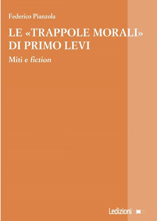 Cover of the book Le "trappole morali" di Primo Levi by Federico Pianzola, Ledizioni