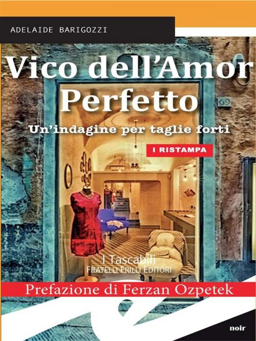 Cover of the book Vico dell'Amor Perfetto by Adelaide Barigozzi, Fratelli Frilli Editori