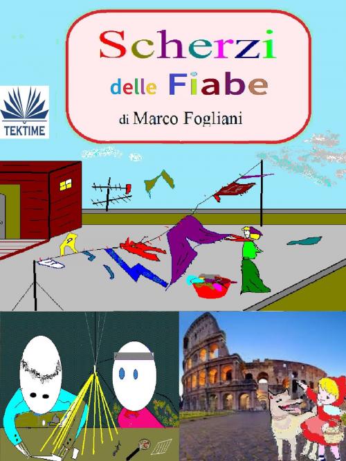 Cover of the book Scherzi Delle Fiabe by Marco Fogliani, Tektime