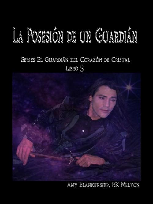 Cover of the book La Posesión De Un Guardián by Amy Blankenship, Rk Melton, Tektime