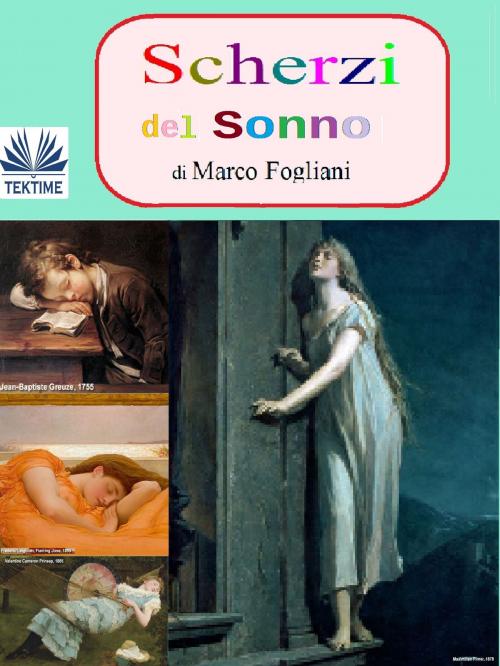 Cover of the book Scherzi Del Sonno by Marco Fogliani, Tektime