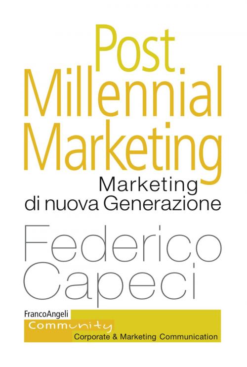 Cover of the book Post Millennial Marketing by Federico Capeci, Franco Angeli Edizioni