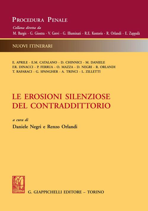 Cover of the book Le erosioni silenziose del contraddittorio by Giorgio Spangher, Paolo Ferrua, Oliviero Mazza, Giappichelli Editore