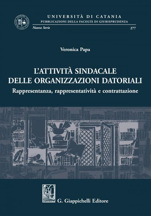 Cover of the book Attività sindacale delle organizzazioni datoriali by Veronica Papa, Giappichelli Editore