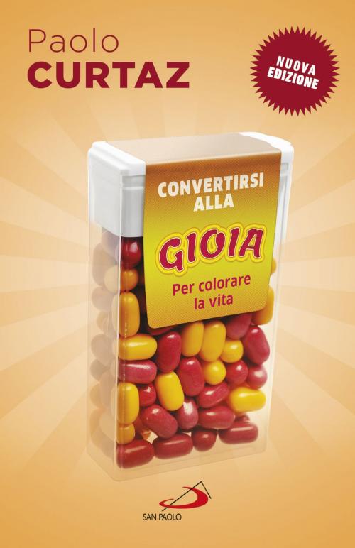 Cover of the book Convertirsi alla gioia by Paolo Curtaz, San Paolo Edizioni