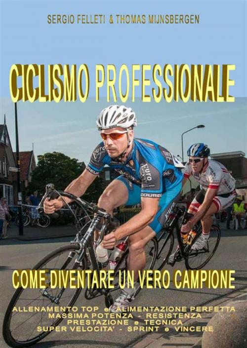 Cover of the book Ciclismo professionale by Sergio Felleti, Youcanprint
