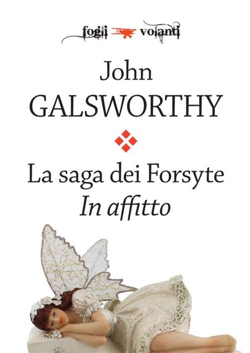 Cover of the book La saga dei Forsyte. Terzo volume. In affitto by John Galsworthy, Edizioni Falsopiano