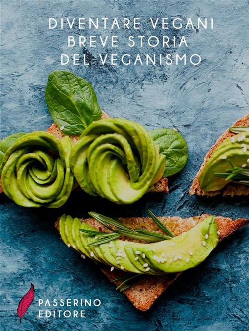 Cover of the book Diventare vegani by Passerino Editore, Passerino Editore