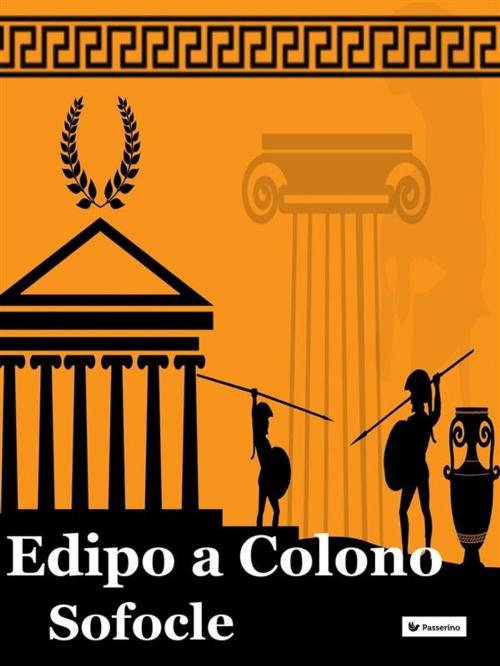 Cover of the book Edipo a Colono by Sofocle, Passerino Editore