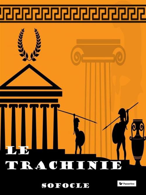 Cover of the book Le Trachinie by Sofocle, Passerino Editore