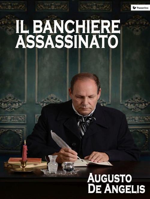 Cover of the book Il banchiere assassinato by Augusto De Angelis, Passerino