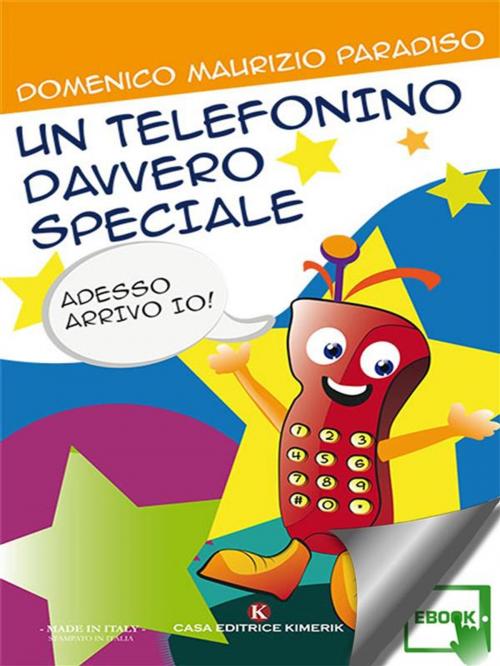 Cover of the book Un telefonino davvero speciale by Domenico Maurizio Paradiso, Kimerik