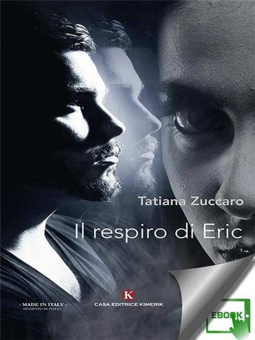 Cover of the book Il respiro di Eric by Tatiana Zuccaro, Kimerik