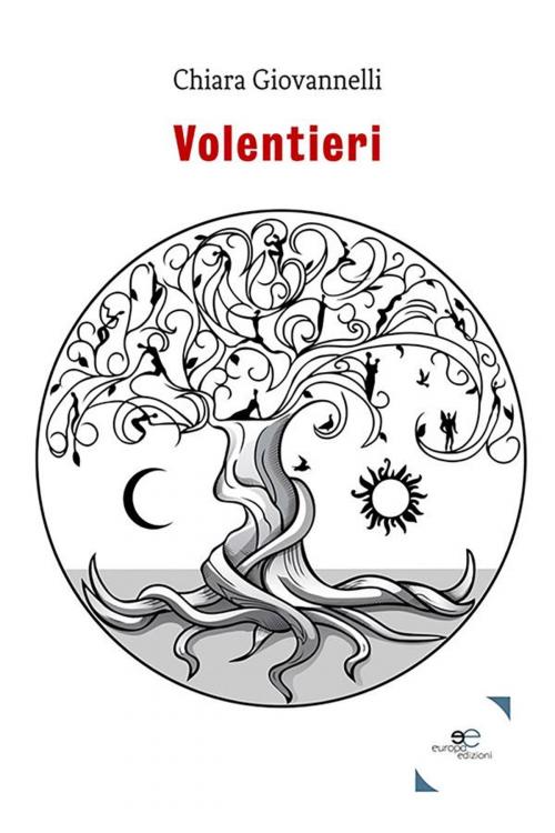 Cover of the book Volentieri by Chiara Giovannelli, Europa Edizioni