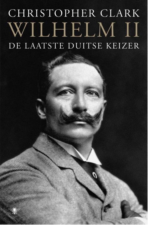 Cover of the book Wilhelm II by Christopher Clark, Bezige Bij b.v., Uitgeverij De