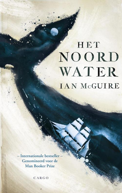 Cover of the book Het noordwater by Ian McGuire, Bezige Bij b.v., Uitgeverij De