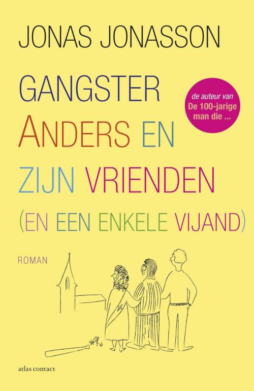 Cover of the book Gangster Anders en zijn vrienden by Jonas Jonasson, Atlas Contact, Uitgeverij