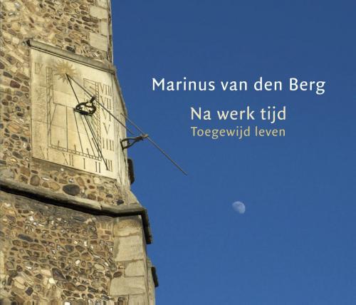 Cover of the book Na-werk-tijd by Marinus van den Berg, VBK Media