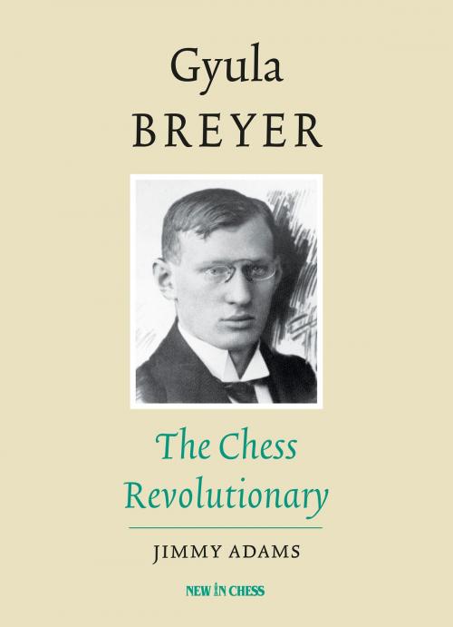 Cover of the book Gyula Breyer by , New in Chess