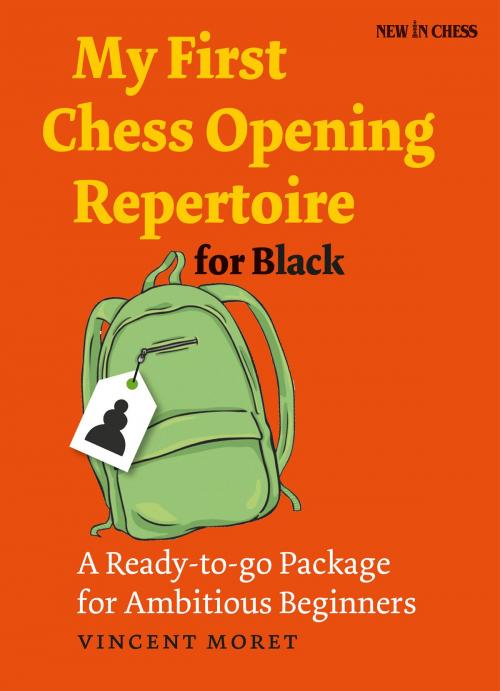 Cover of the book My First Chess Opening Repertoire for Black by Vincent Moret, New in Chess