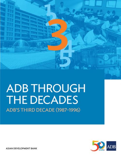 Cover of the book ADB Through the Decades: ADB's Third Decade (1987-1996) by Asian Development Bank, Asian Development Bank