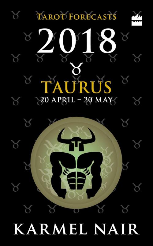 Cover of the book Taurus Tarot Forecasts 2018 by Karmel Nair, HarperCollins Publishers India