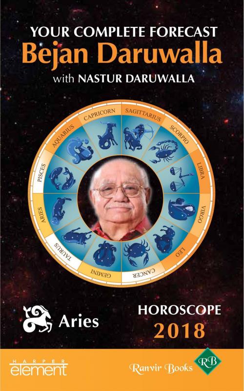 Cover of the book Horoscope 2018: Your Complete Forecast, Aries by Nastur Daruwalla, Bejan Daruwalla, HarperCollins Publishers India