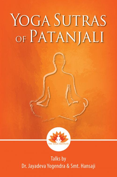 Cover of the book Yoga Sutras Of Patanjali: Talks by Dr. Jayadeva Yogendra & Smt. Hansaji by Dr. Jayadeva Yogendra, Dr. Jayadeva Yogendra