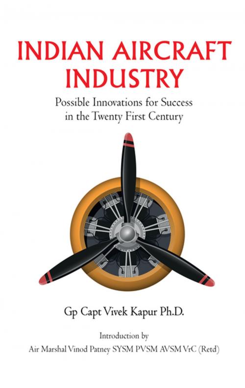 Cover of the book Indian Aircraft Industry: Possible Invention for Success in the Twenty First Century by Group Captain Vivek Kapur, KW Publishers