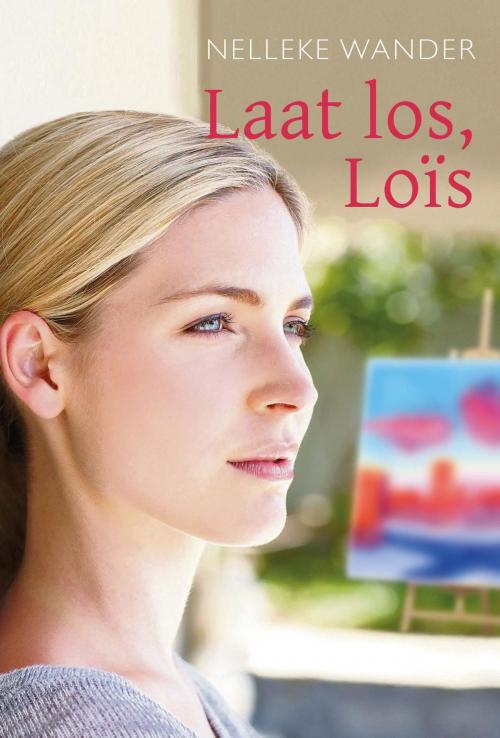 Cover of the book Laat los, Loïs by Nelleke Wander, Erdee Media Groep – Uitgeverij de Banier
