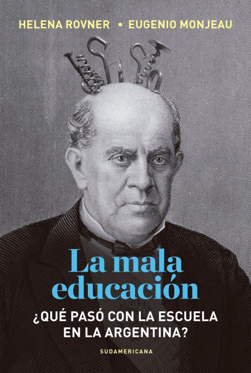 Cover of the book La mala educación by Helena Rovner, Eugenio Monjeau, Penguin Random House Grupo Editorial Argentina