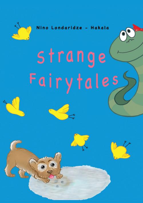 Cover of the book Strange Fairytales by Nino Londaridze-Hakala, Books on Demand