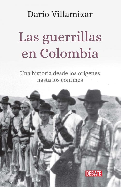 Cover of the book Las guerrillas en Colombia by Dario Villamizar Herrera, Penguin Random House Grupo Editorial Colombia