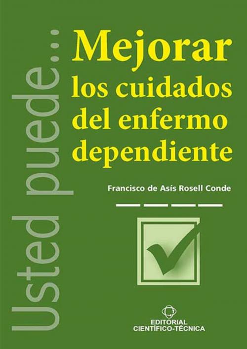 Cover of the book Mejorar los cuidados del enfermo dependiente by Francsico de Asís Rosell Conde, RUTH