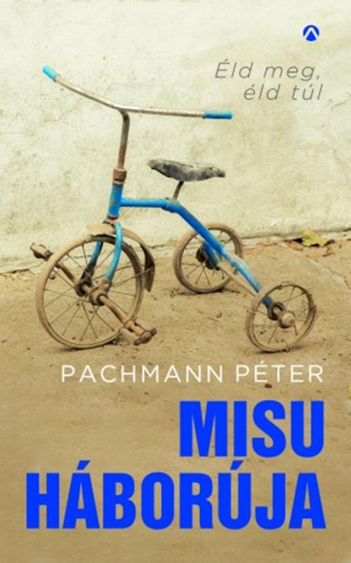 Cover of the book Misu háborúja by Pachmann Péter, PublishDrive