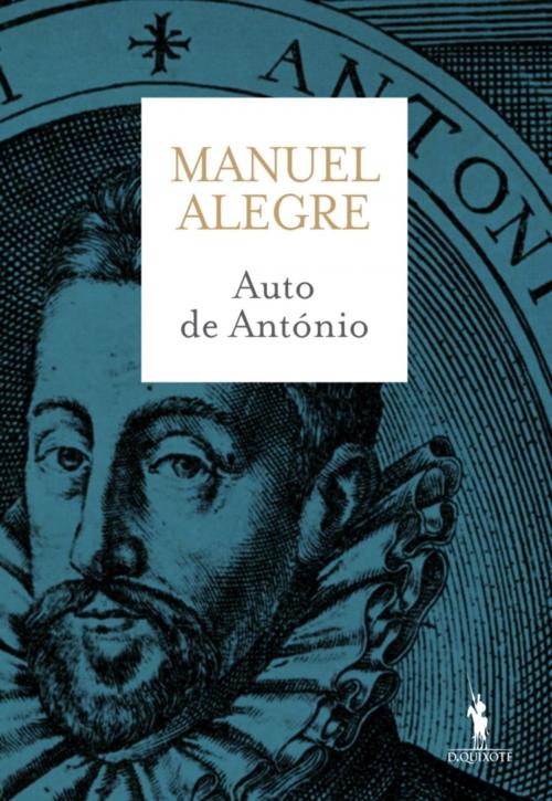 Cover of the book Auto de António Último Príncipe de Avis by Manuel Alegre, D. QUIXOTE